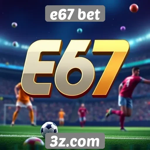 Novos jogos e67 bet para 2025