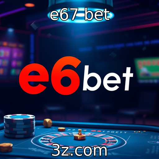 e67 bet - Inovações tecnológicas nos jogos de azar